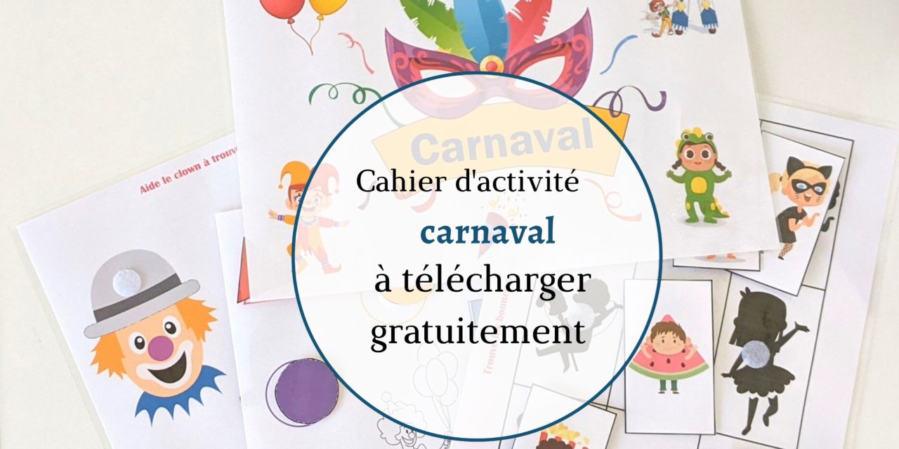 Activité Carnaval Maternelle à Imprimer Cahier d'activités carnaval | Maman Chipie